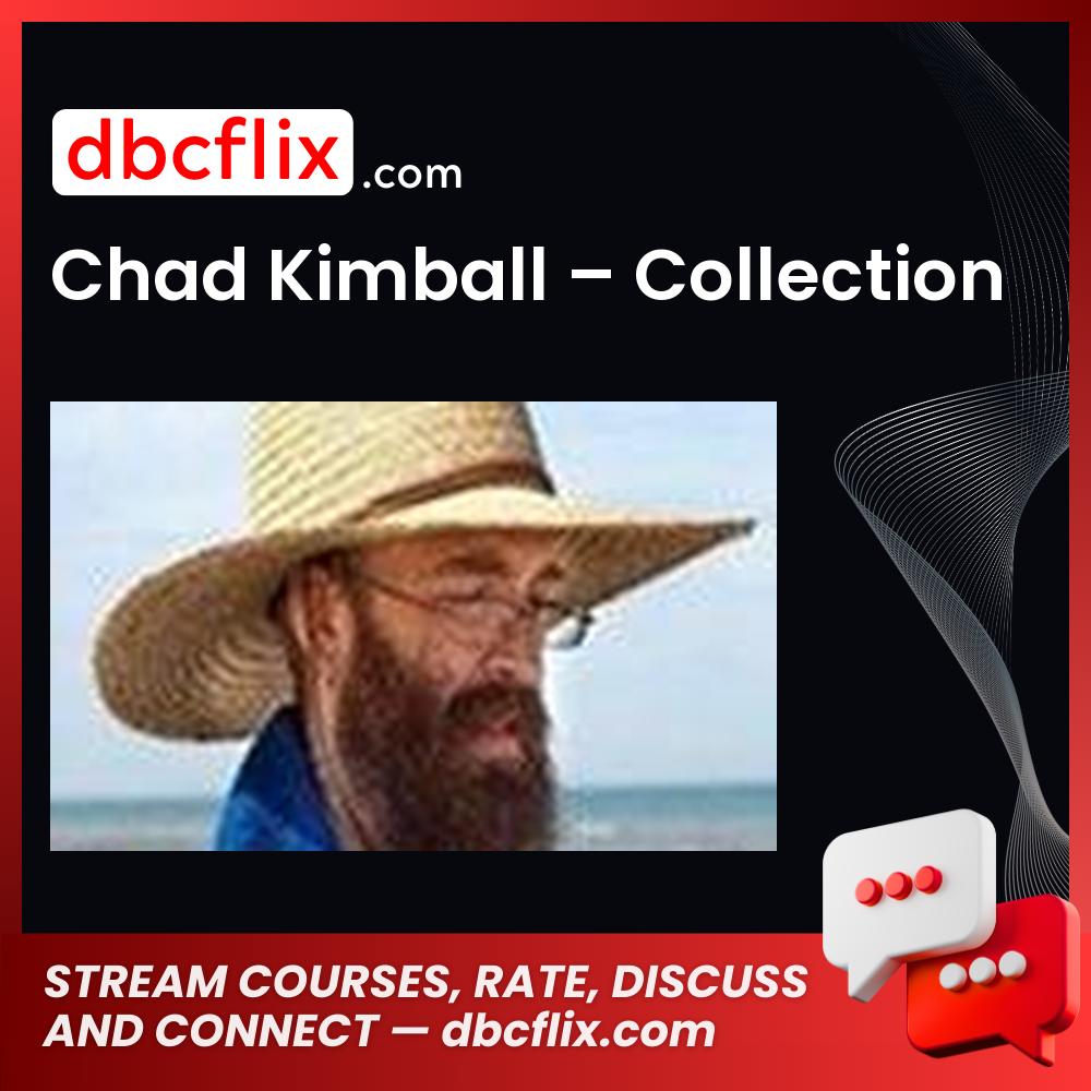 Chad Kimball – Collection free downoad, dbcflix, dbcflix.com, storedbc.com, downloadbusinesscourse, mega, google drive
