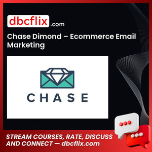 Chase Dimond – Ecommerce Email Marketing free downoad, dbcflix, dbcflix.com, storedbc.com, downloadbusinesscourse, mega, google drive