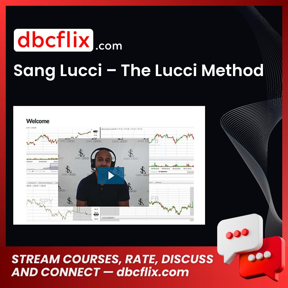 Sang Lucci – The Lucci Method free downoad, dbcflix, dbcflix.com, storedbc.com, downloadbusinesscourse, mega, google drive