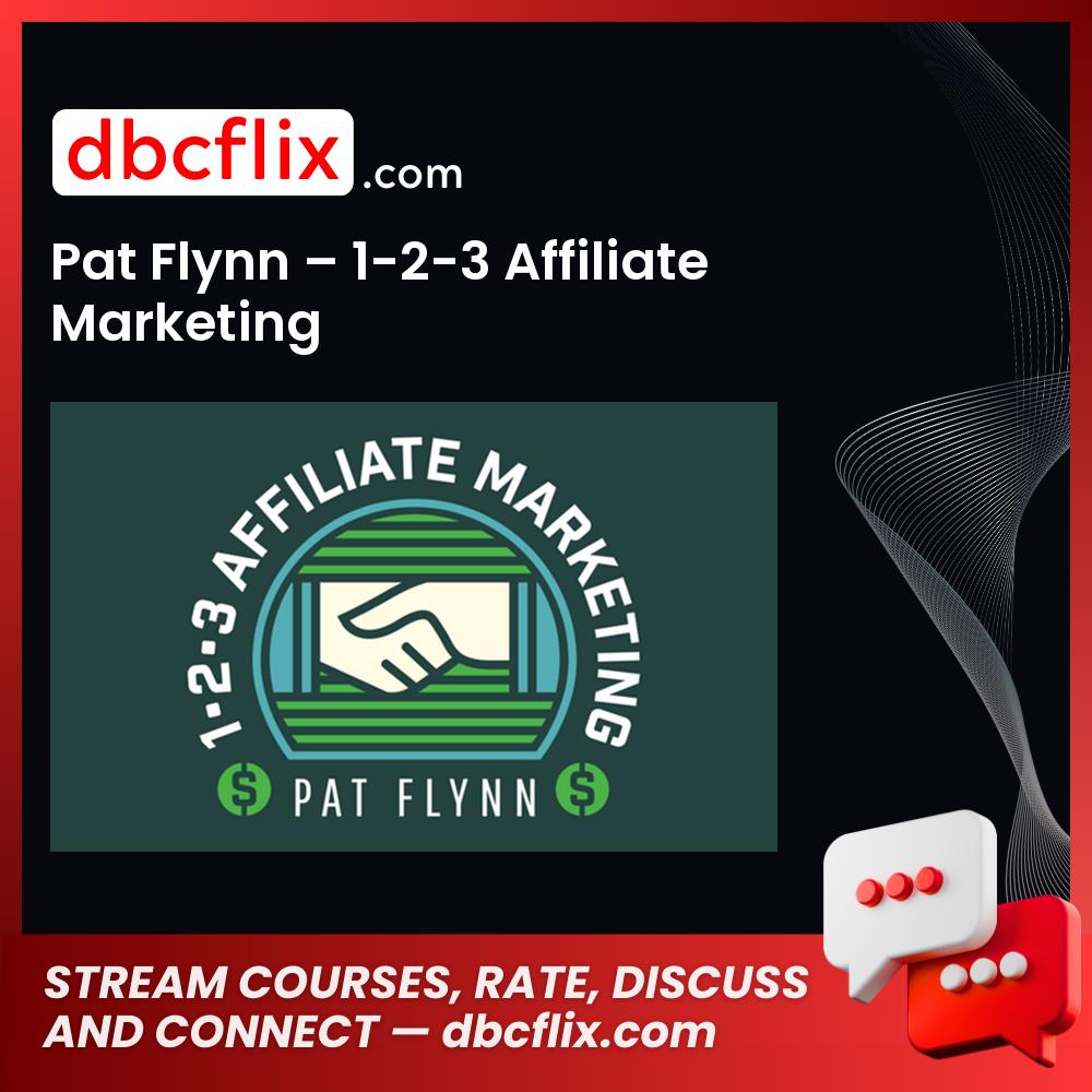 Pat Flynn – 1-2-3 Affiliate Marketing free downoad, dbcflix, dbcflix.com, storedbc.com, downloadbusinesscourse, mega, google drive