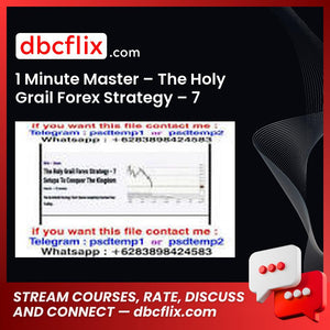 1 Minute Master – The Holy Grail Forex Strategy – 7 Setups To Conquer The Kingdom free downoad, dbcflix, dbcflix.com, storedbc.com, downloadbusinesscourse, mega, google drive