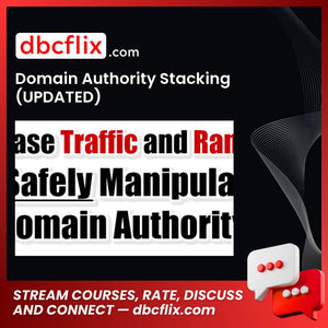 Domain Authority Stacking (UPDATED) free downoad, dbcflix, dbcflix.com, storedbc.com, downloadbusinesscourse, mega, google drive