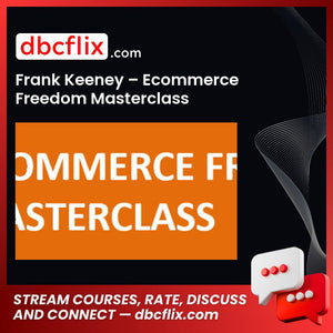 Frank Keeney Ecommerce Freedom Masterclass FREE DOWNLOAD