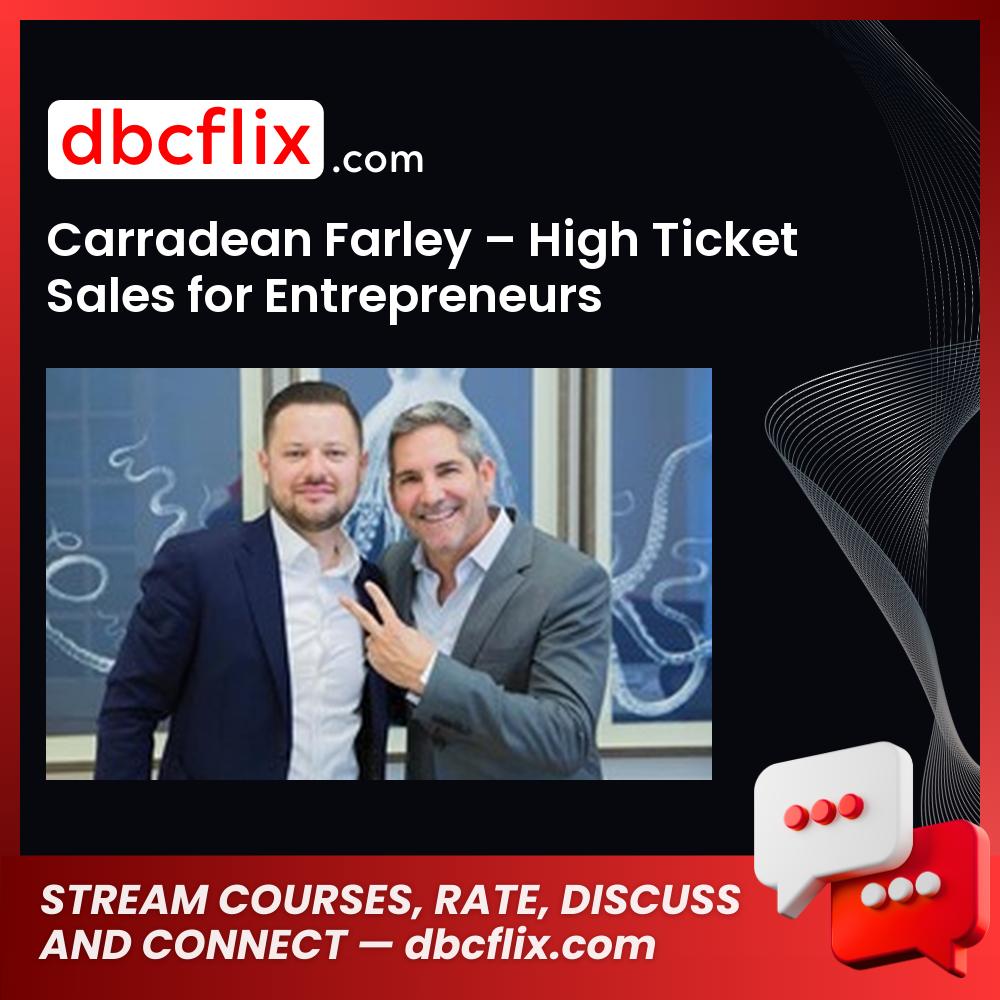 Carradean Farley High Ticket Sales For Entrepreneurs FREE DOWNLOAD