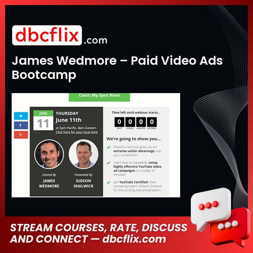 James Wedmore – Paid Video Ads Bootcamp free downoad, dbcflix, dbcflix.com, storedbc.com, downloadbusinesscourse, mega, google drive