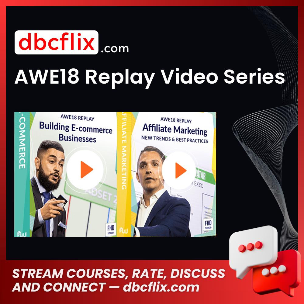 Awe18 Replay Video Series FREE DOWNLOAD
