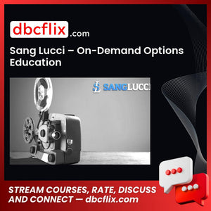 Sang Lucci – On-Demand Options Education free downoad, dbcflix, dbcflix.com, storedbc.com, downloadbusinesscourse, mega, google drive