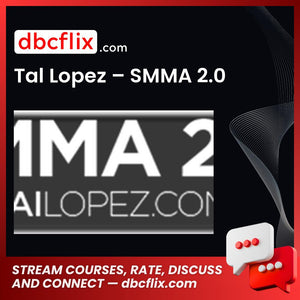 Tal Lopez – SMMA 2.0 free downoad, dbcflix, dbcflix.com, storedbc.com, downloadbusinesscourse, mega, google drive