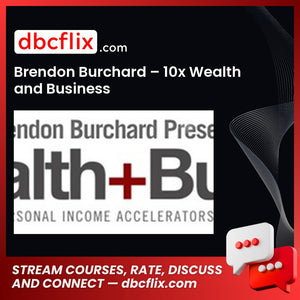 Brendon Burchard 10x Wealth And Business FREE DOWNLOAD