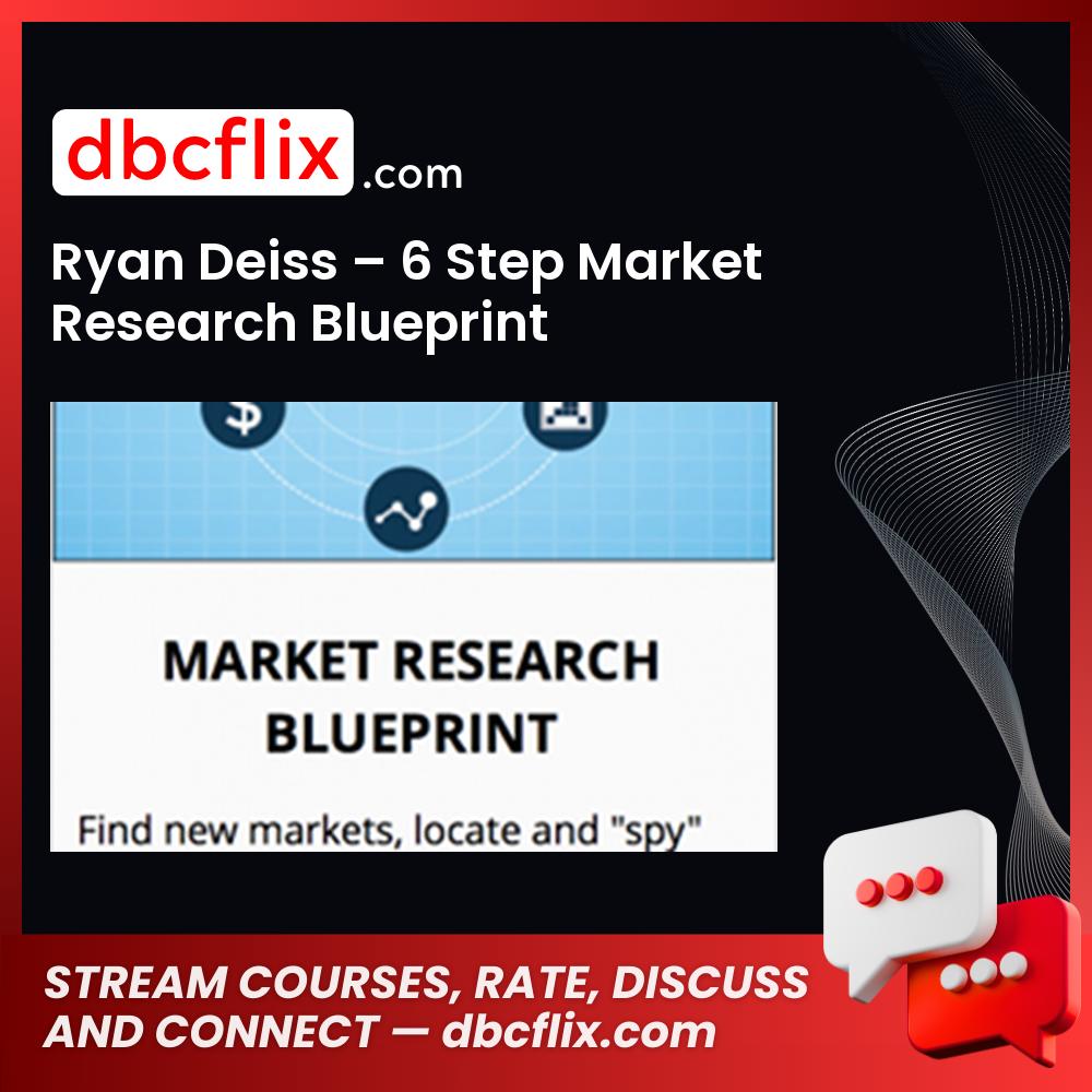 Ryan Deiss – 6 Step Market Research Blueprint free downoad, dbcflix, dbcflix.com, storedbc.com, downloadbusinesscourse, mega, google drive