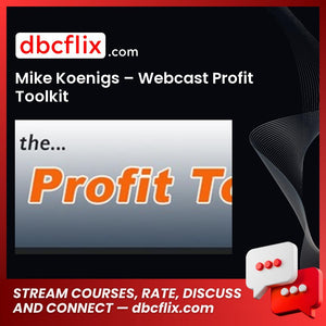 Mike Koenigs Webcast Profit Toolkit FREE DOWNLOAD