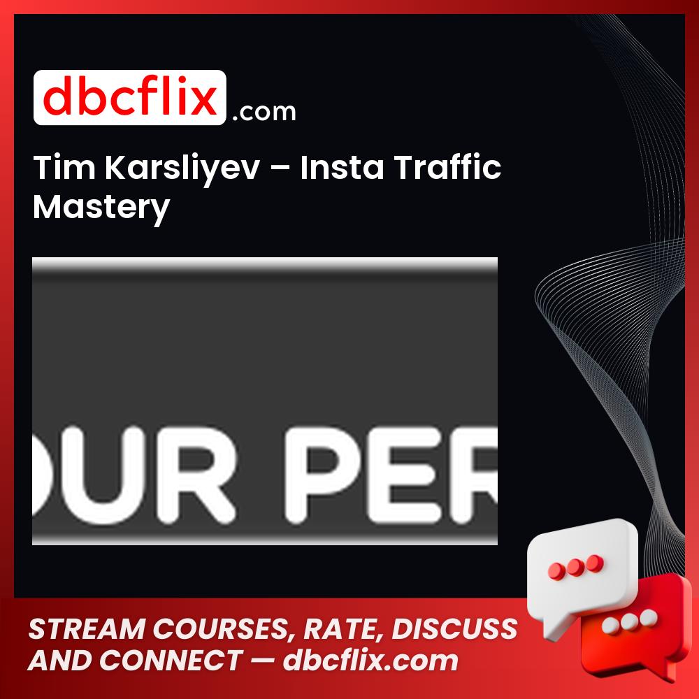 Tim Karsliyev Insta Traffic Mastery FREE DOWNLOAD