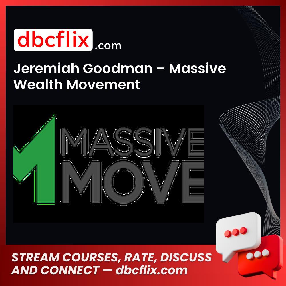 Jeremiah Goodman Massive Wealth Movement FREE DOWNLOAD