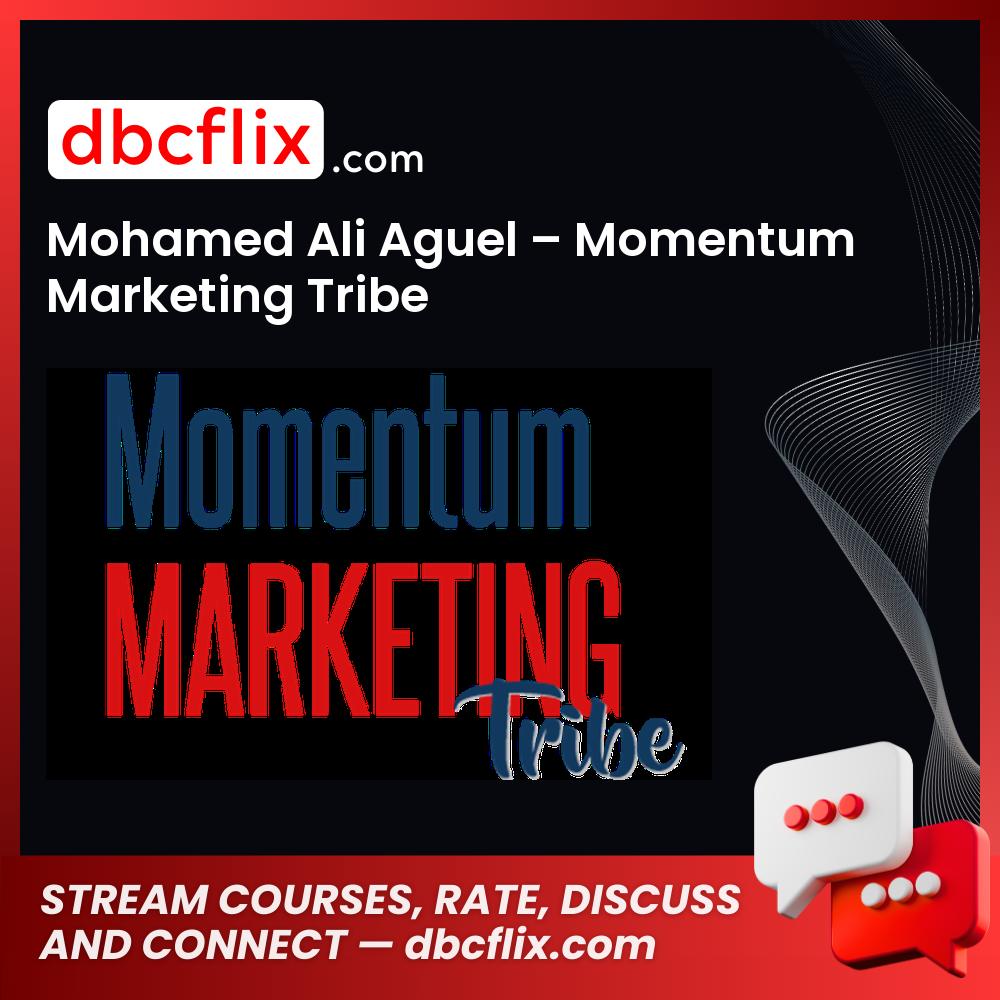 Mohamed Ali Aguel Momentum Marketing Tribe FREE DOWNLOAD