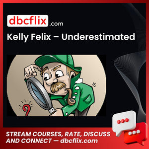 Kelly Felix Underestimated FREE DOWNLOAD