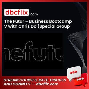The Futur – Business Bootcamp V with Chris Do (Special Group Buy) free downoad, dbcflix, dbcflix.com, storedbc.com, downloadbusinesscourse, mega, google drive