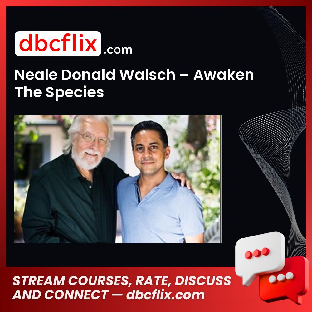 Neale Donald Walsch Awaken The Species FREE DOWNLOAD