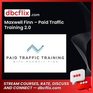 Maxwell Finn Paid Traffic Training 2.0 FREE DOWNLOAD