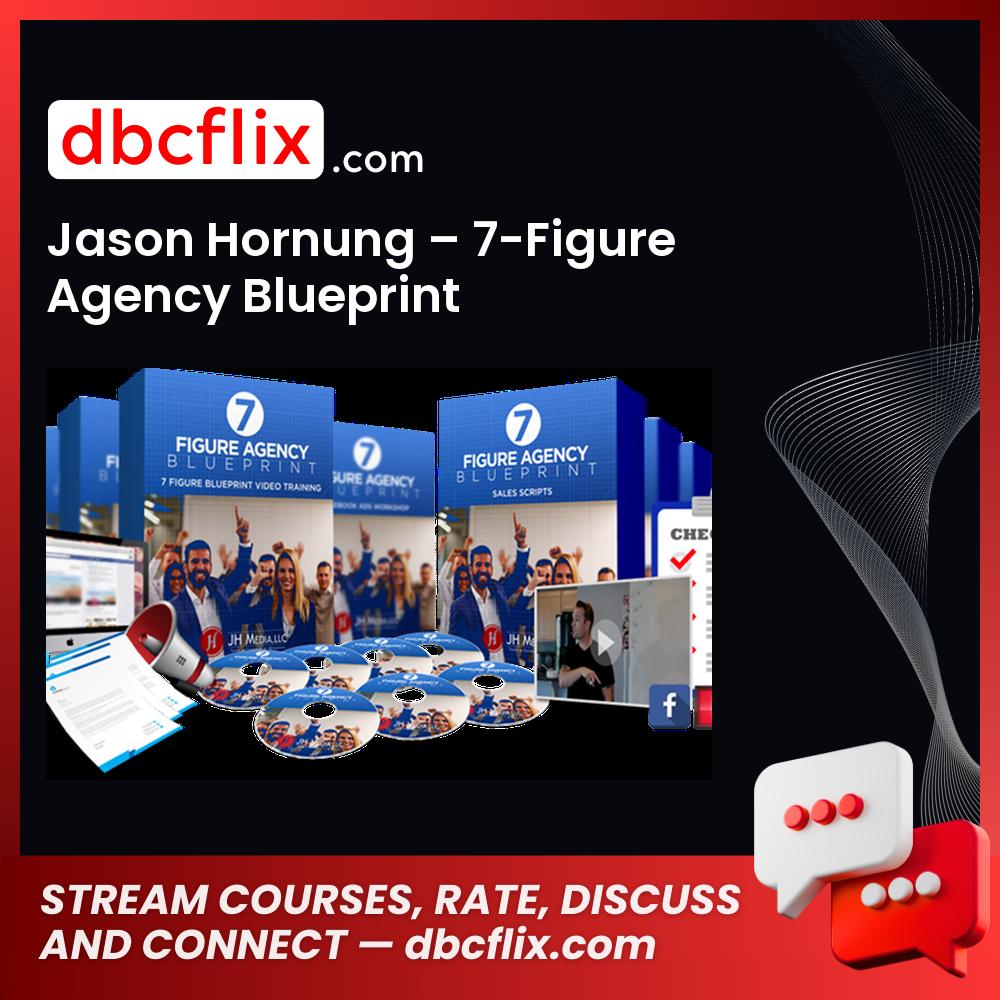 Jason Hornung – 7-Figure Agency Blueprint free downoad, dbcflix, dbcflix.com, storedbc.com, downloadbusinesscourse, mega, google drive