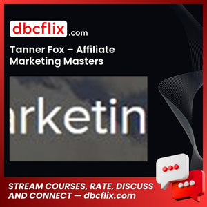Tanner Fox - Affiliate Marketing Masters FREE DOWNLOAD