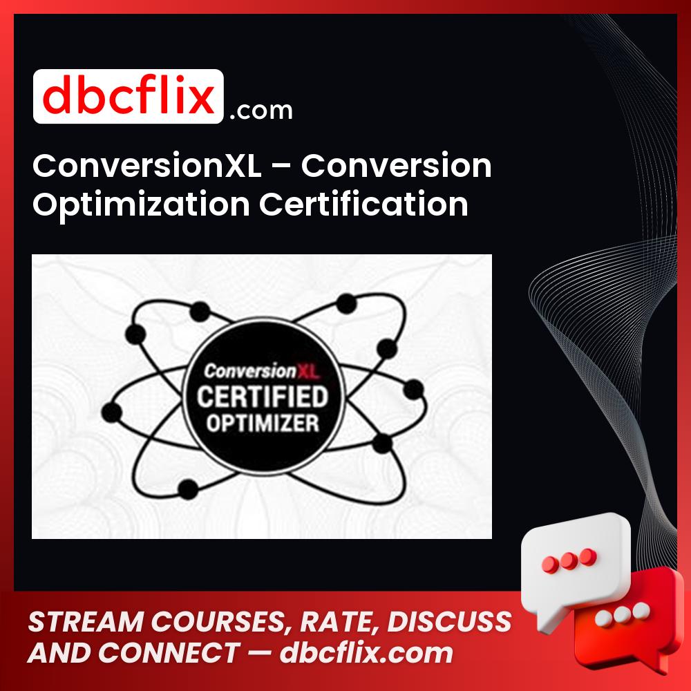 Conversionxl Conversion Optimization Certification Program FREE DOWNLOAD