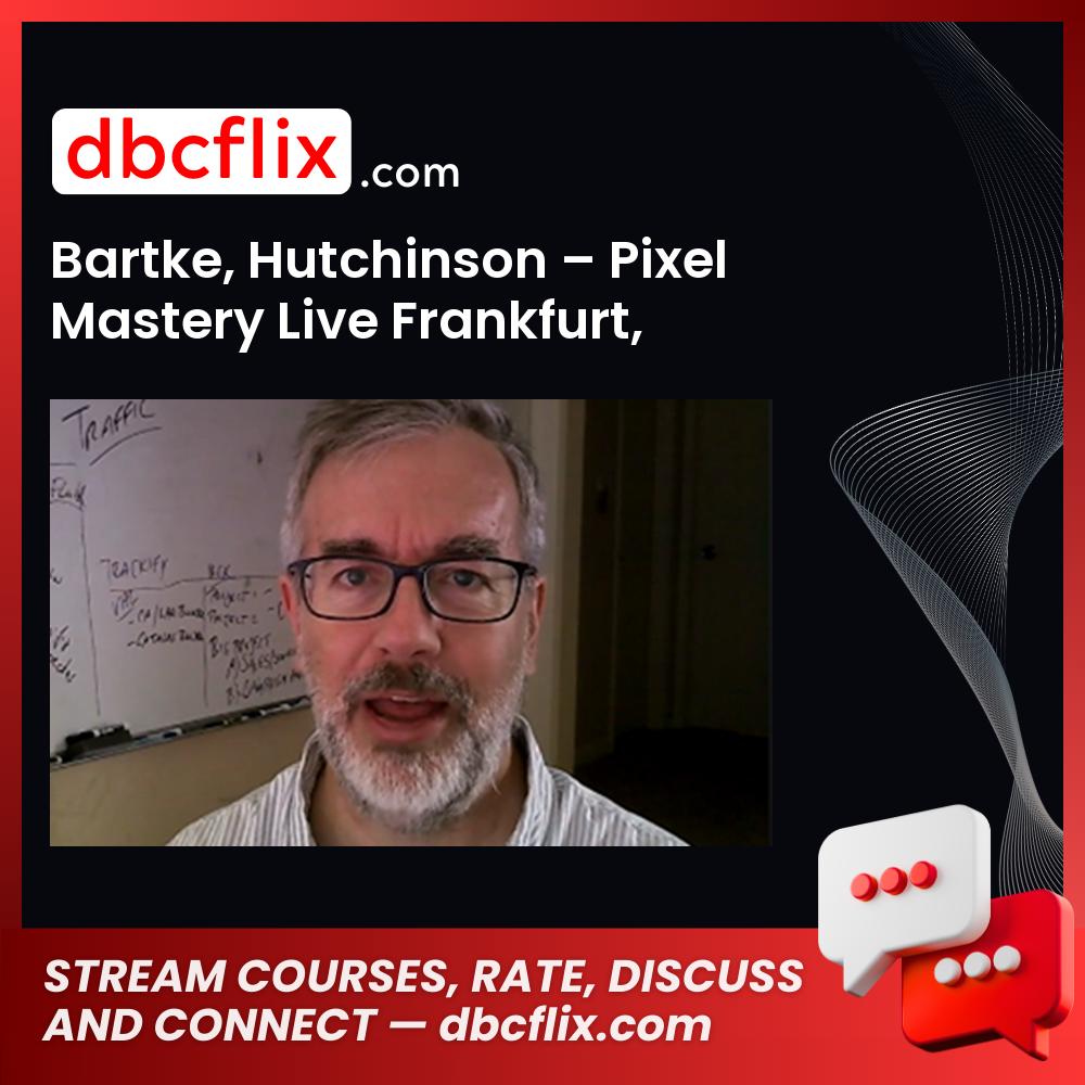 Bartke Hutchinson Pixel Mastery Live Frankfurt Germany FREE DOWNLOAD