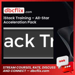 iStack Training – All-Star Acceleration Pack free downoad, dbcflix, dbcflix.com, storedbc.com, downloadbusinesscourse, mega, google drive