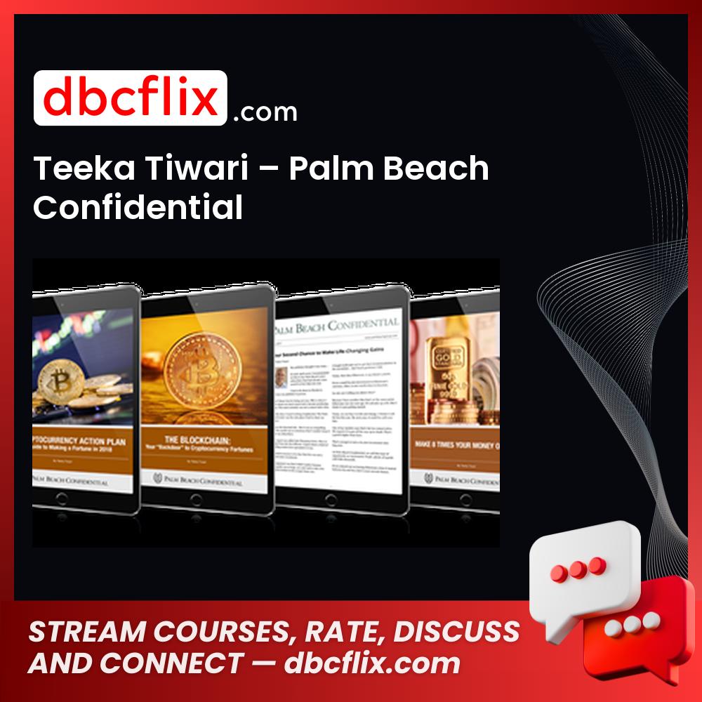 Teeka Tiwari – Palm Beach Confidential free downoad, dbcflix, dbcflix.com, storedbc.com, downloadbusinesscourse, mega, google drive