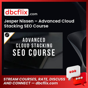 Jesper Nissen – Advanced Cloud Stacking SEO Course free downoad, dbcflix, dbcflix.com, storedbc.com, downloadbusinesscourse, mega, google drive