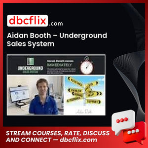Aidan Booth – Underground Sales System free downoad, dbcflix, dbcflix.com, storedbc.com, downloadbusinesscourse, mega, google drive
