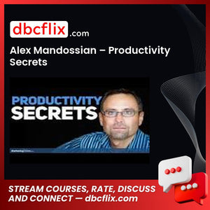Alex Mandossian Productivity Secrets FREE DOWNLOAD