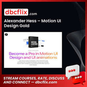 Alexander Hess – Motion UI Design Gold free downoad, dbcflix, dbcflix.com, storedbc.com, downloadbusinesscourse, mega, google drive