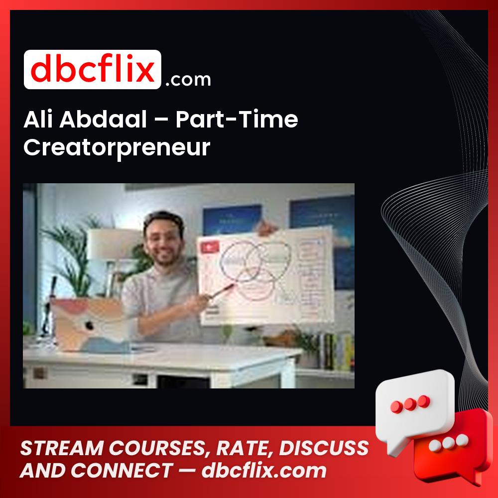 Ali Abdaal – Part-Time Creatorpreneur free downoad, dbcflix, dbcflix.com, storedbc.com, downloadbusinesscourse, mega, google drive