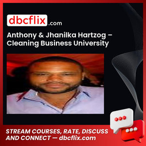 Anthony & Jhanilka Hartzog – Cleaning Business University free downoad, dbcflix, dbcflix.com, storedbc.com, downloadbusinesscourse, mega, google drive