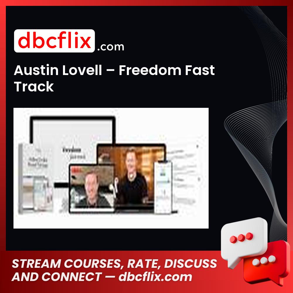 Austin Lovell – Freedom Fast Track free downoad, dbcflix, dbcflix.com, storedbc.com, downloadbusinesscourse, mega, google drive