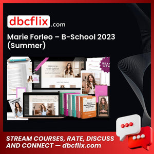Marie Forleo – B-School 2023 (Summer) free downoad, dbcflix, dbcflix.com, storedbc.com, downloadbusinesscourse, mega, google drive