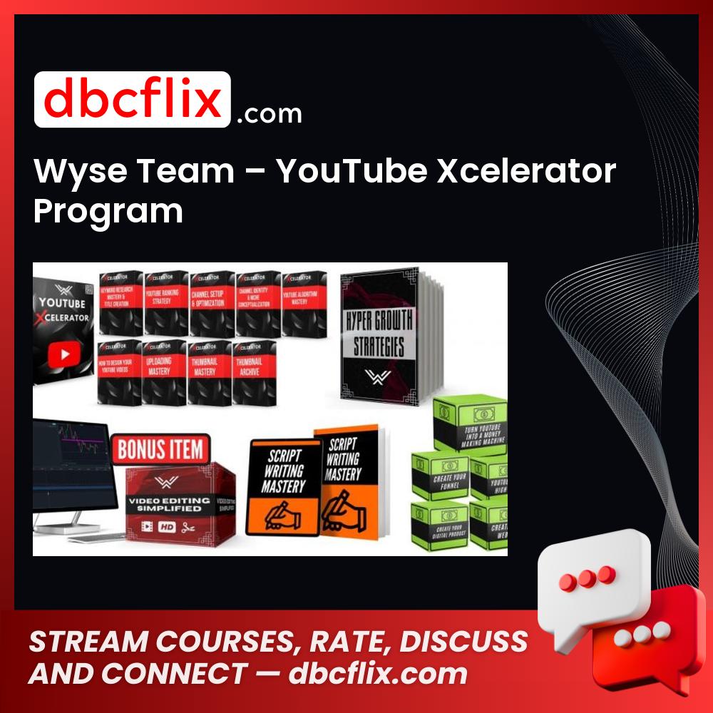 download, downloadbusinesscourse, drive, fast, free, google, mega, rapidgator, torrent, Wyse Team – YouTube Xcelerator Program