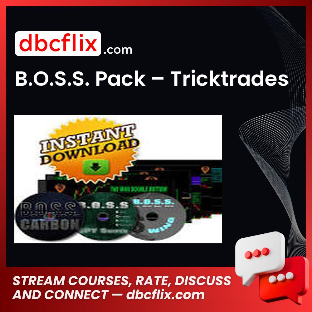 B.O.S.S. Pack – Tricktrades, download, downloadbusinesscourse, drive, fast, free, google, mega, rapidgator, torrent