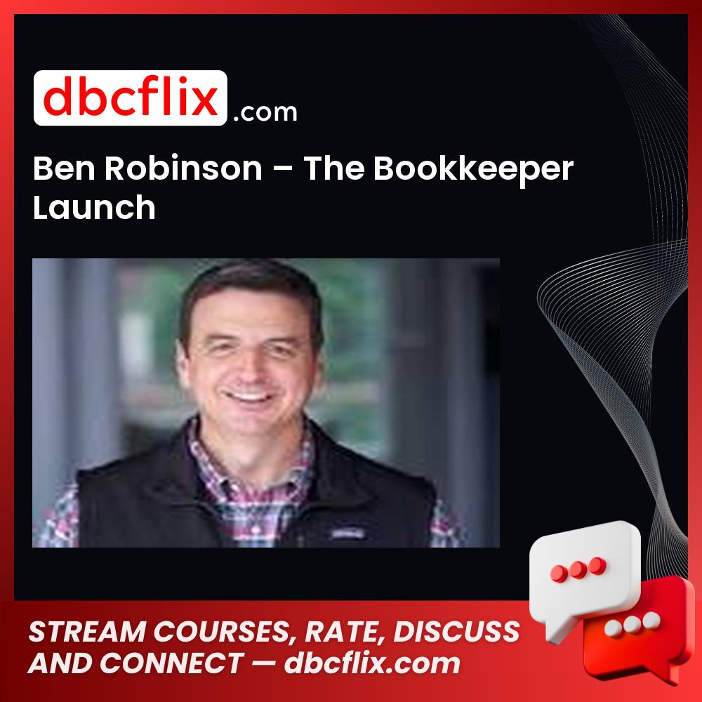 Ben Robinson – The Bookkeeper Launch free downoad, dbcflix, dbcflix.com, storedbc.com, downloadbusinesscourse, mega, google drive