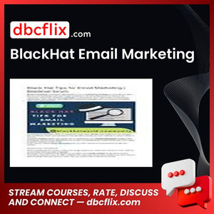 BlackHat Email Marketing free downoad, dbcflix, dbcflix.com, storedbc.com, downloadbusinesscourse, mega, google drive