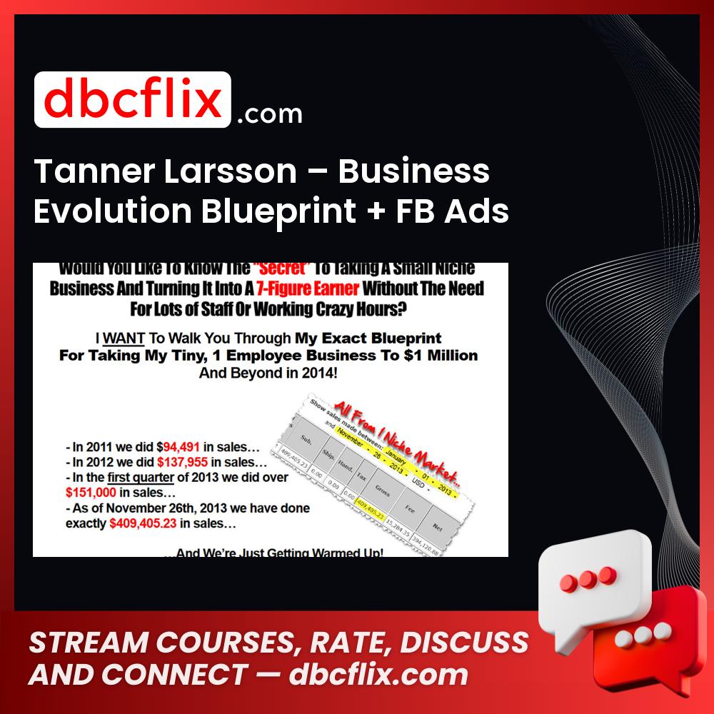 Tanner Larsson Business Evolution Blueprint Fb Ads Training Kiss List Building FREE DOWNLOAD