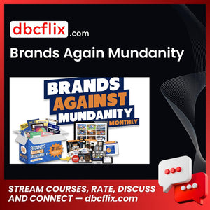 Brands Again Mundanity free downoad, dbcflix, dbcflix.com, storedbc.com, downloadbusinesscourse, mega, google drive