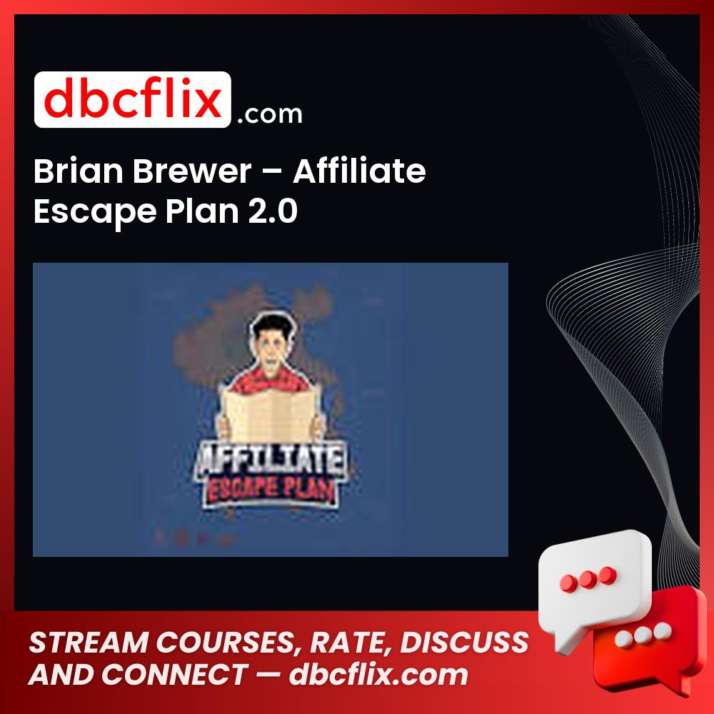 Brian Brewer – Affiliate Escape Plan 2.0 free downoad, dbcflix, dbcflix.com, storedbc.com, downloadbusinesscourse, mega, google drive