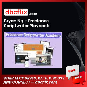 Bryan Ng – Freelance Scriptwriter Playbook free downoad, dbcflix, dbcflix.com, storedbc.com, downloadbusinesscourse, mega, google drive