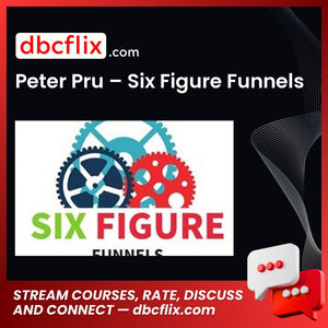 Peter Pru Six Figure Funnels FREE DOWNLOAD