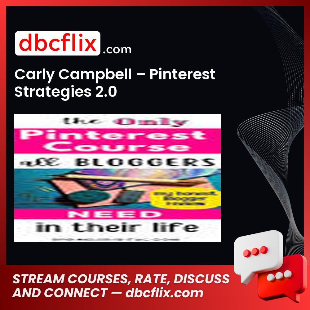 Carly Campbell – Pinterest Strategies 2.0 free downoad, dbcflix, dbcflix.com, storedbc.com, downloadbusinesscourse, mega, google drive