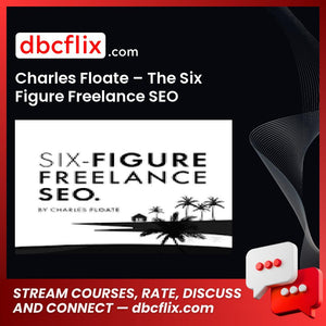 Charles Floate – The Six Figure Freelance SEO, download, downloadbusinesscourse, drive, fast, free, google, mega, rapidgator, torrent