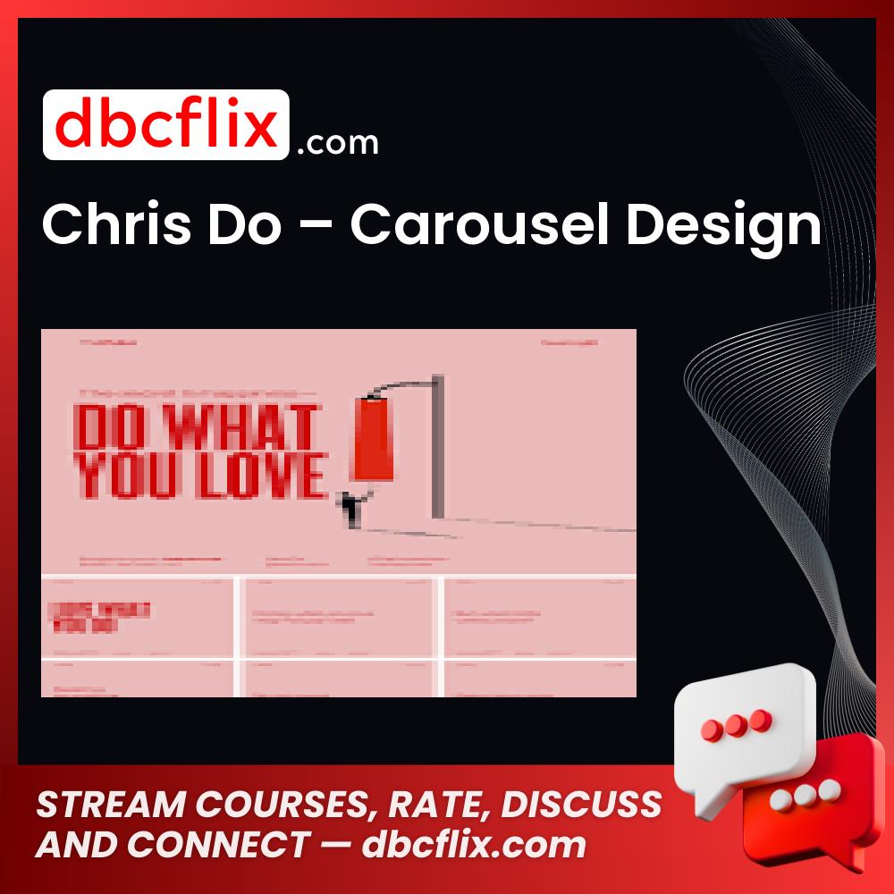 Chris Do – Carousel Design free downoad, dbcflix, dbcflix.com, storedbc.com, downloadbusinesscourse, mega, google drive