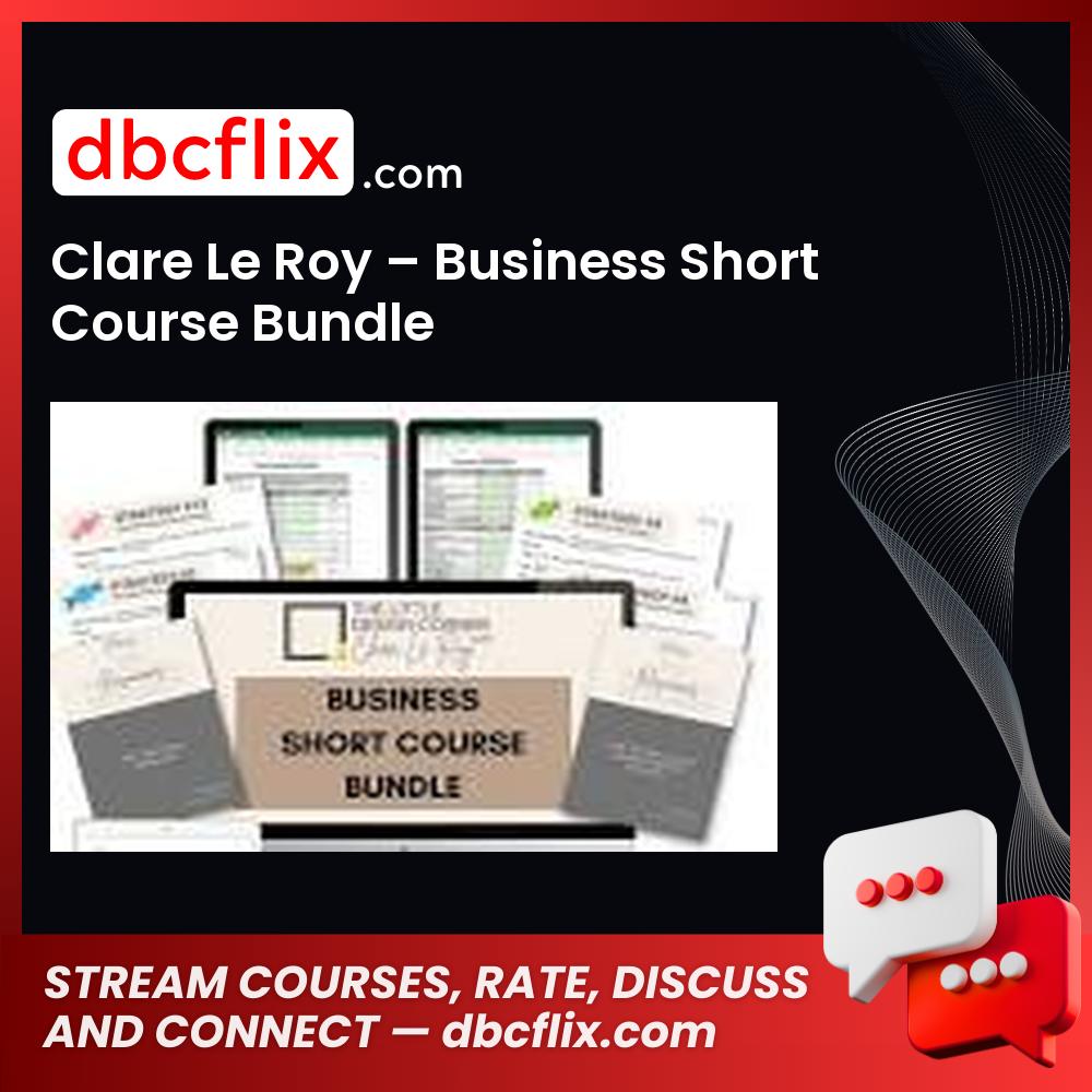 Clare Le Roy – Business Short Course Bundle free downoad, dbcflix, dbcflix.com, storedbc.com, downloadbusinesscourse, mega, google drive