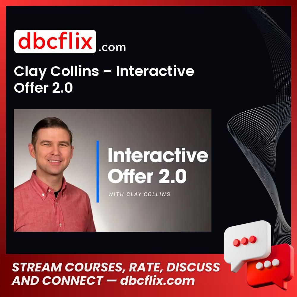 Clay Collins – Interactive Offer 2.0 free downoad, dbcflix, dbcflix.com, storedbc.com, downloadbusinesscourse, mega, google drive